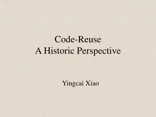 Code-Reuse A Historic Perspective