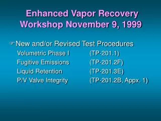 Enhanced Vapor Recovery Workshop November 9, 1999