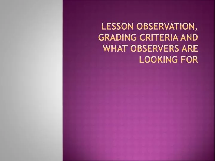 lesson observation grading criteria and what observers are looking for