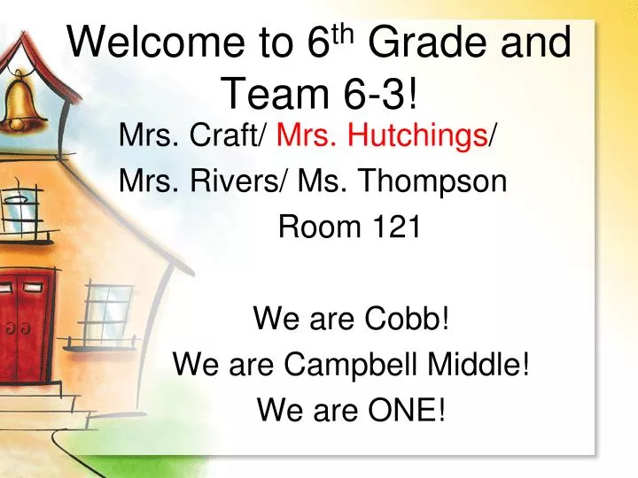 welcome to 6 th grade and team 6 3