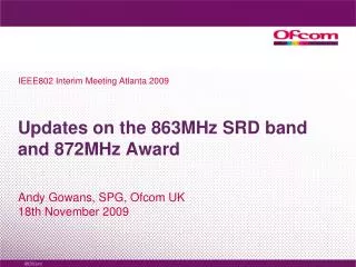 Updates on the 863MHz SRD band and 872MHz Award