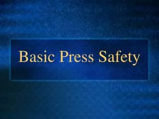 Basic Press Safety