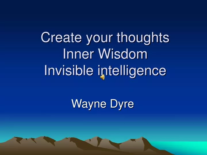 create your thoughts inner wisdom invisible intelligence