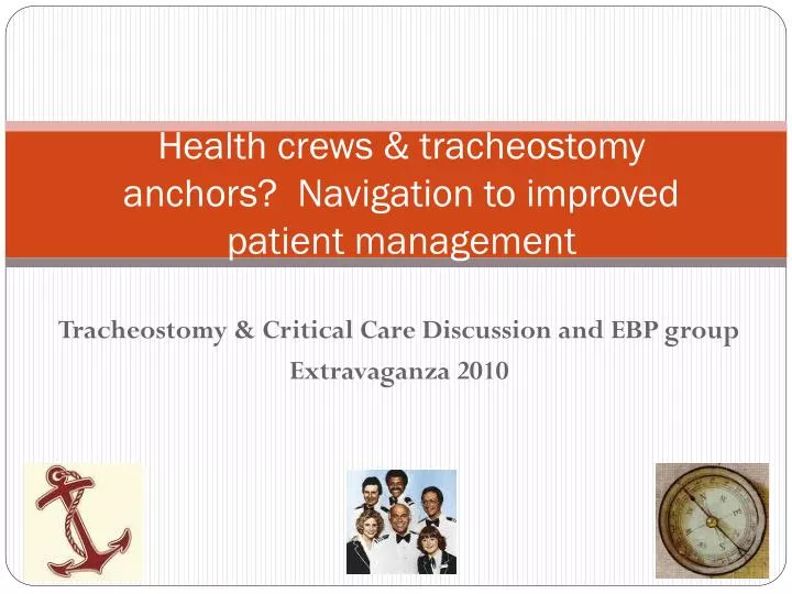 health crews tracheostomy anchors navigation to improved patient management