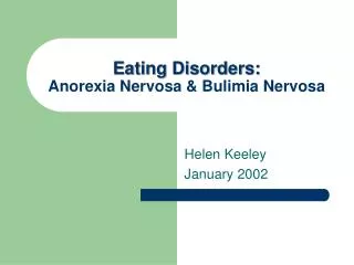 Eating Disorders: Anorexia Nervosa &amp; Bulimia Nervosa