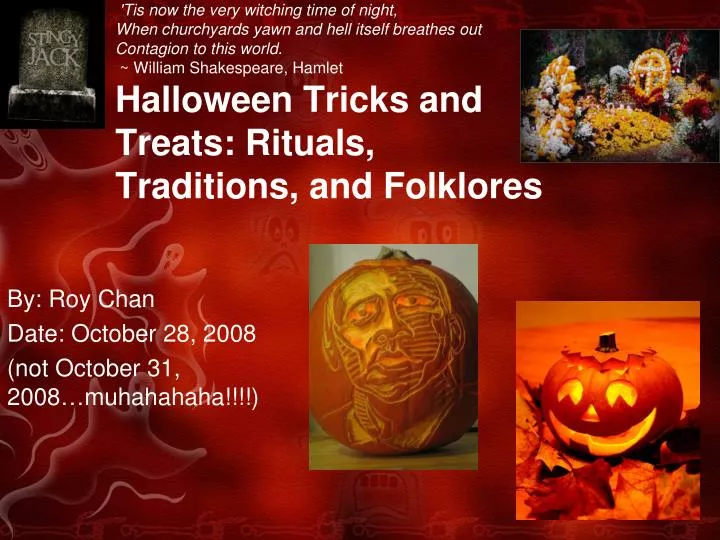 by roy chan date october 28 2008 not october 31 2008 muhahahaha