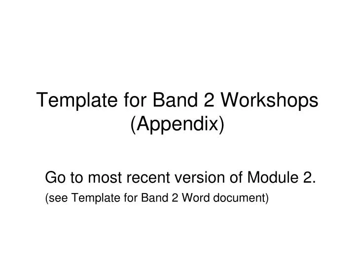 template for band 2 workshops appendix