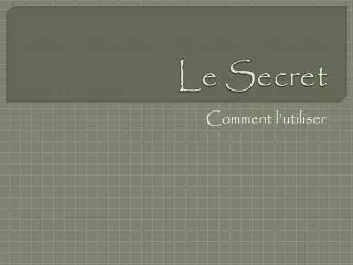 le secret
