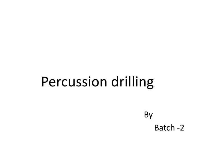 percussion drilling