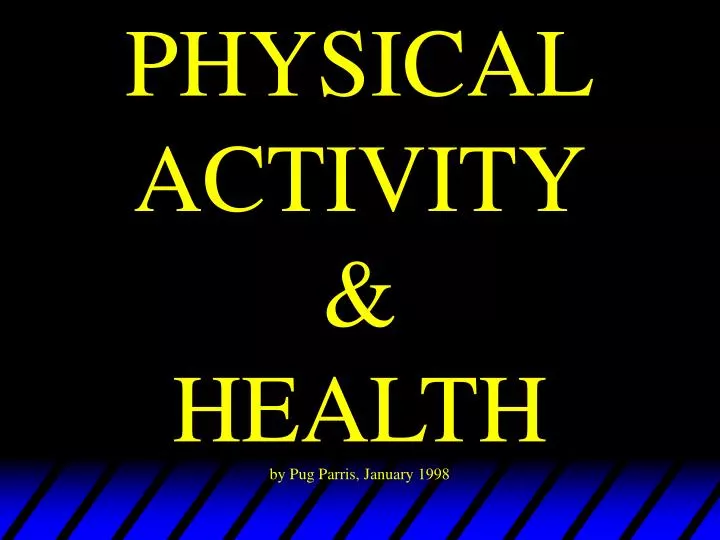 physical activity health by pug parris january 1998