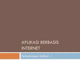 aplikasi berbasis internet