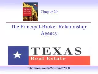 Chapter 20 The Principal-Broker Relationship: Agency