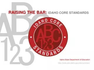 RAISING THE BAR: IDAHO CORE STANDARDS