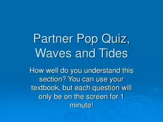 Partner Pop Quiz, Waves and Tides