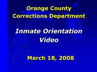 Orange County Corrections Department Inmate Orientation Video