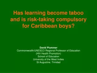 Has learning become taboo and is risk-taking compulsory for Caribbean boys?