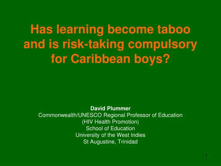 has learning become taboo and is risk taking compulsory for caribbean boys