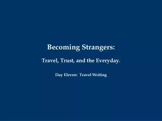 Becoming Strangers: