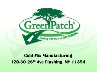 Cold Mix Manufacturing 120-30 28 th Ave Flushing, NY 11354