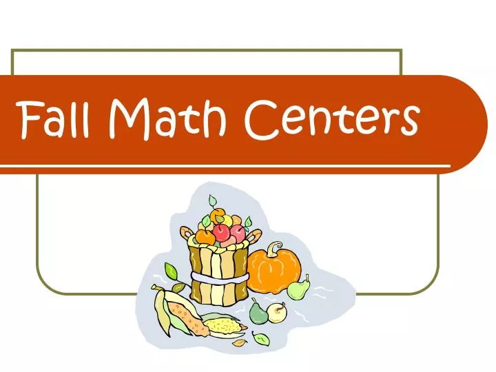 fall math centers