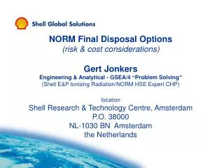 NORM Final Disposal Options (risk &amp; cost considerations) Gert Jonkers