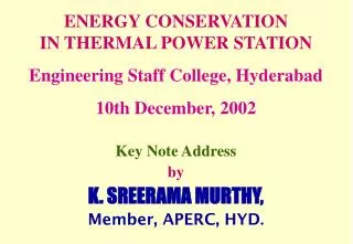 ENERGY CONSERVATION IN THERMAL POWER STATION Engineering Staff College, Hyderabad