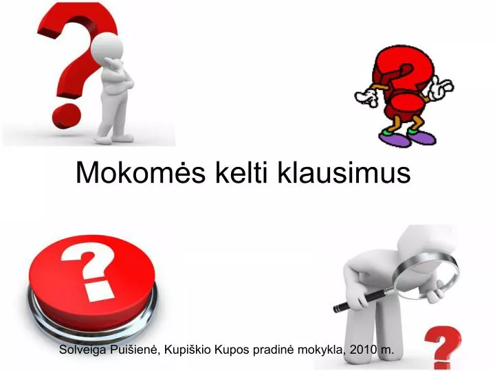 mokom s kelti klausimus