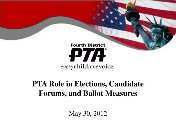 pta role in elections candidate forums and ballot measures may 30 2012