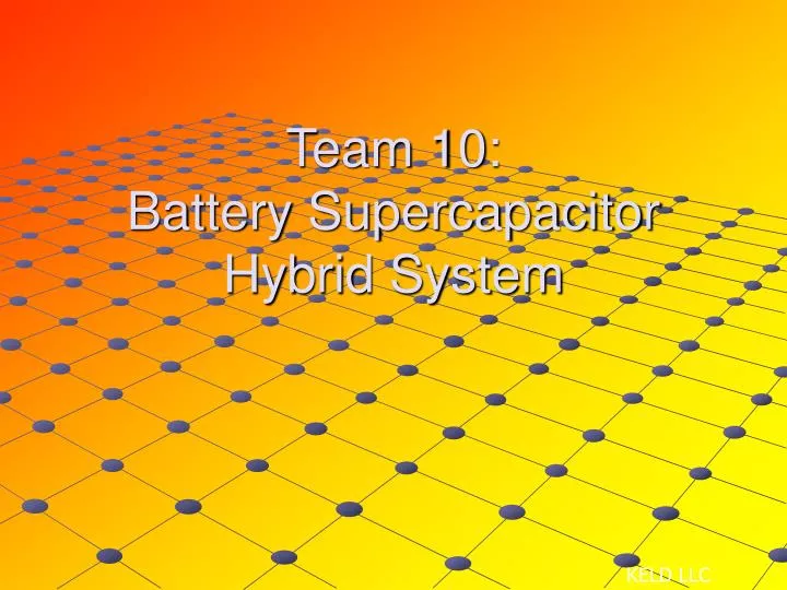 team 10 battery supercapacitor hybrid system