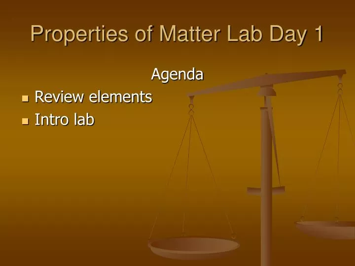 properties of matter lab day 1