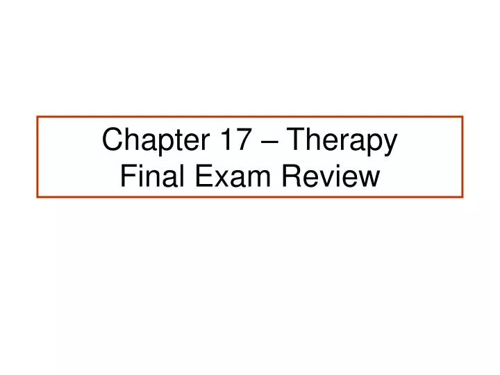 chapter 17 therapy final exam review