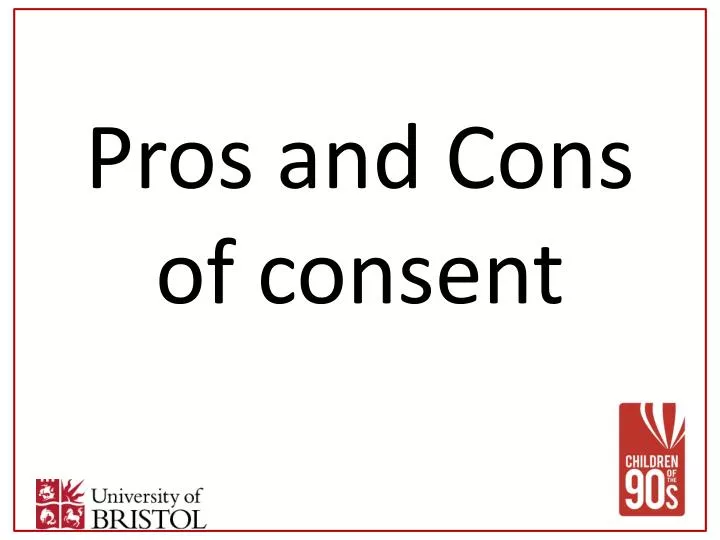 pros and cons of consent