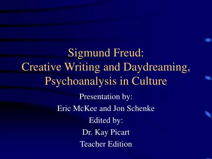 sigmund freud creative writing and daydreaming psychoanalysis in culture
