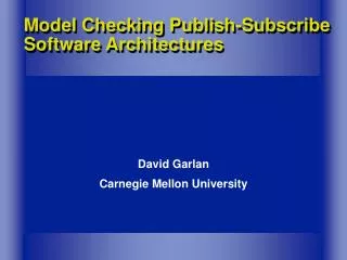 Model Checking Publish-Subscribe Software Architectures