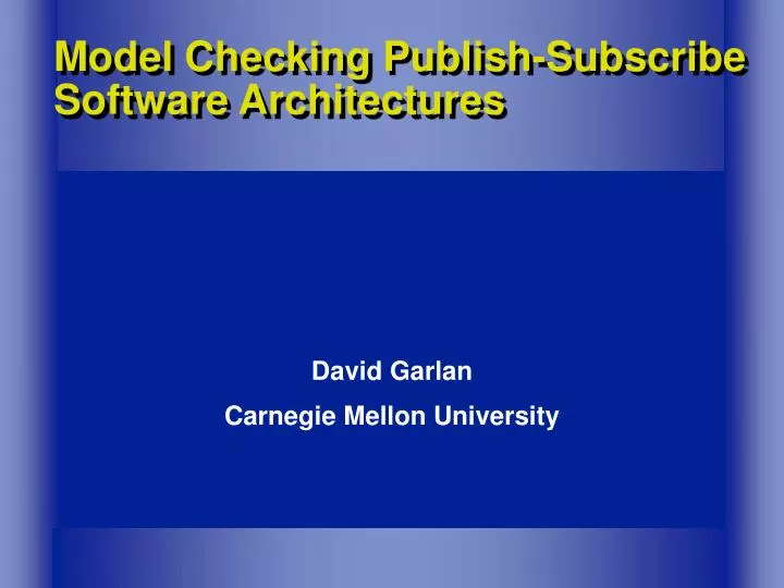 model checking publish subscribe software architectures