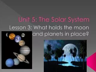 Unit 5: The Solar System
