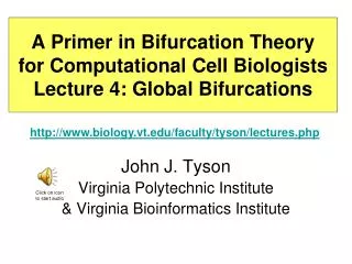 A Primer in Bifurcation Theory for Computational Cell Biologists Lecture 4: Global Bifurcations