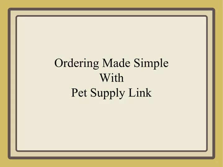 ordering made simple with pet supply link