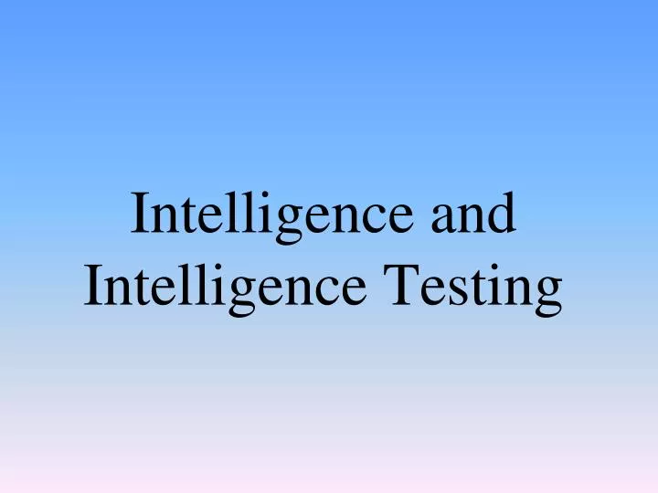 intelligence and intelligence testing