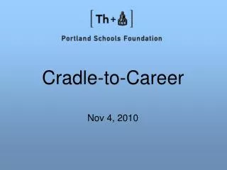 Cradle-to-Career Nov 4, 2010