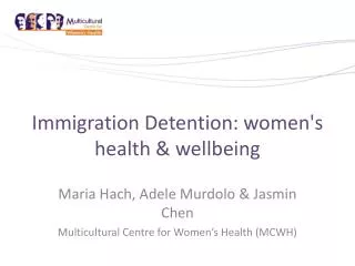 Immigration Detention: women's health &amp; wellbeing