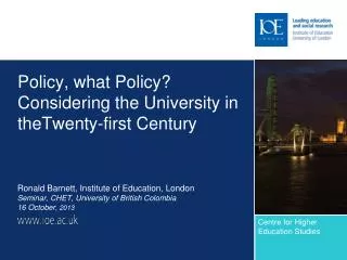 Policy, what Policy? Considering the University in theTwenty-first Century