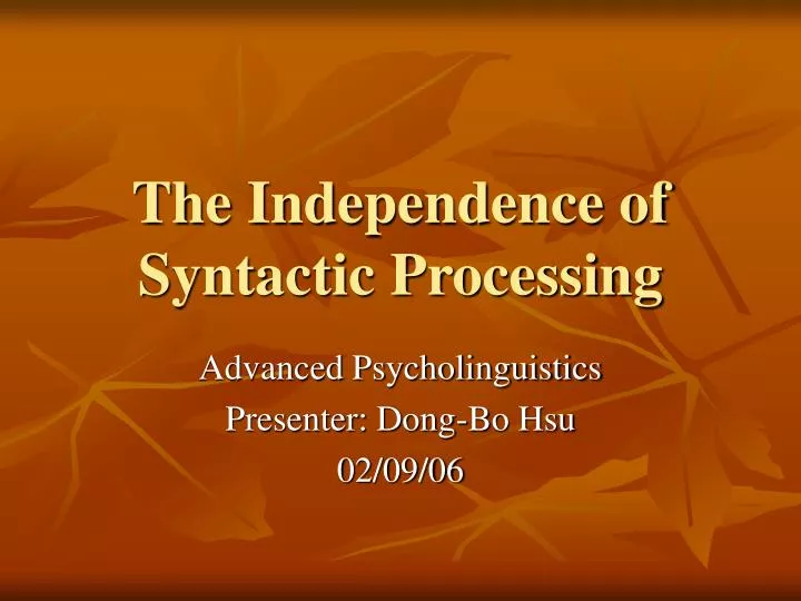 the independence of syntactic processing