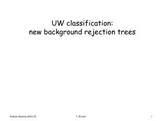 UW classification: new background rejection trees