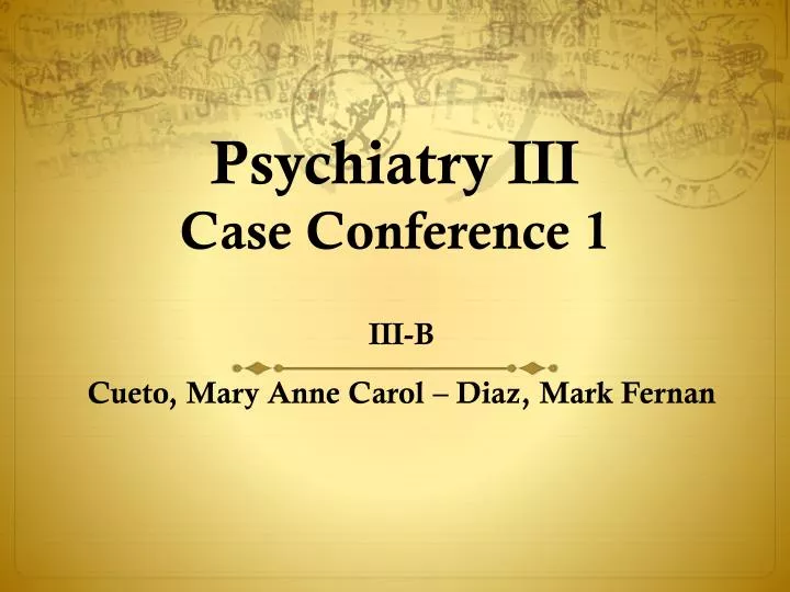 psychiatry iii case conference 1