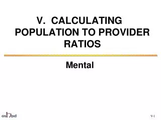 V. CALCULATING POPULATION TO PROVIDER RATIOS