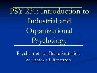 PSY 231: Introduction to Industrial and Organizational Psychology