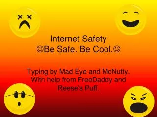 Internet Safety ? Be Safe. Be Cool. ?