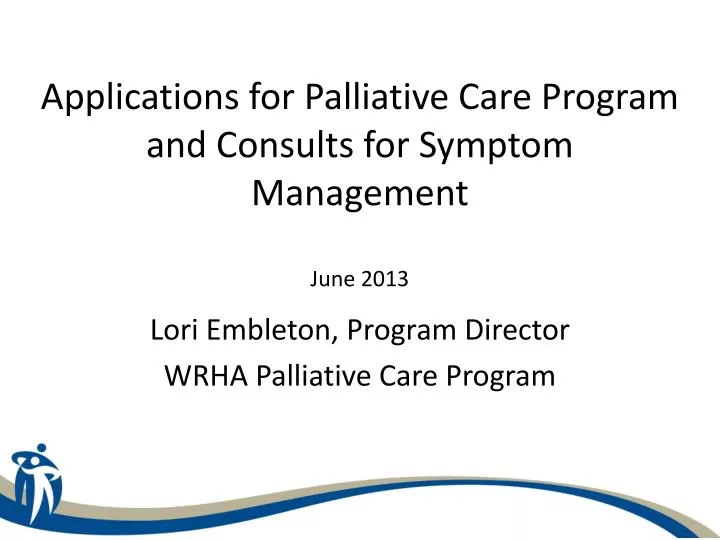 applications for palliative care program and consults for symptom management june 2013