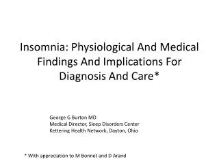 Insomnia: Physiological And Medical Findings And Implications For Diagnosis And Care*